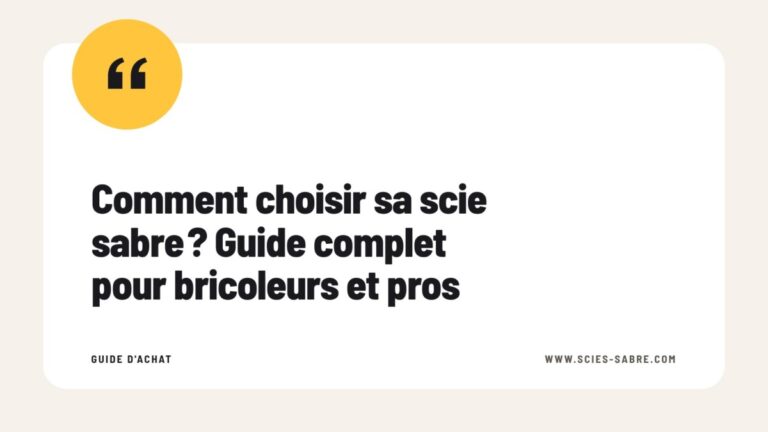 Comment choisir sa scie sabre ? Guide complet pour bricoleurs et pros